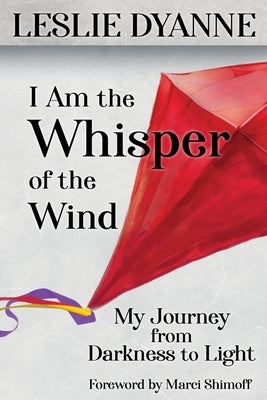 I Am the Whisper of the Wind by Dyanne, Leslie