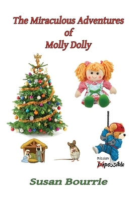 The Miraculous Adventures of Molly Dolly by Bourrie, Susan
