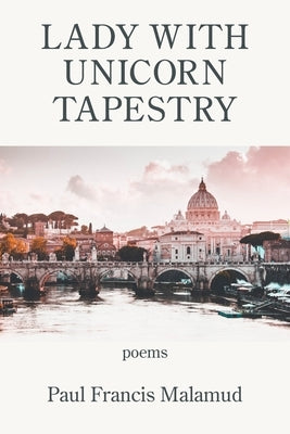 Lady With Unicorn Tapestry by Malamud, Paul Francis