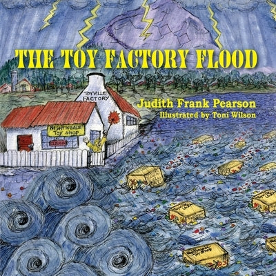 The Toy Factory Flood by Pearson, Judith Frank