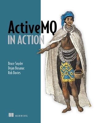 Activemq in Action by Bruce Snyder