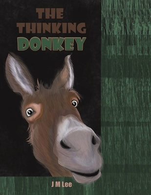 The Thinking Donkey by Lee, J. M.