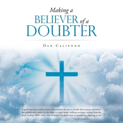 Making a Believer of a Doubter by Caliendo, Dan