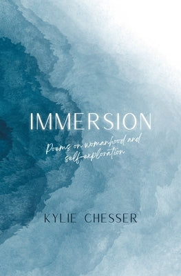 Immersion: Poems on womanhood and self-exploration by Young, Dustin