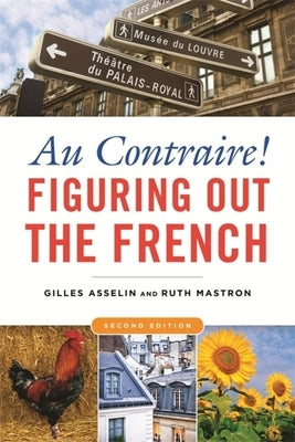 Au Contraire!: Figuring Out the French by Asselin, Gilles