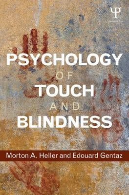 Psychology of Touch and Blindness by Heller, Morton A.