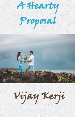 A Hearty Proposal by Kerji, Vijay