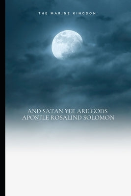 The Marine Kingdom & Satan Yee Are Gods by Solomon, Rosalind