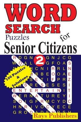 Word Search Puzzles for Senior Citizens 2 by Rays Publishers
