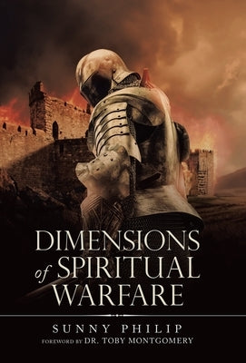 Dimensions of Spiritual Warfare by Philip, Sunny