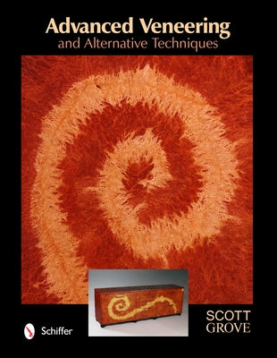 Advanced Veneering & Alternative Techniques by Grove, Scott