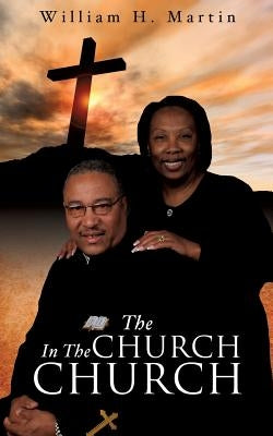 The Church in the Church by Martin, William H.