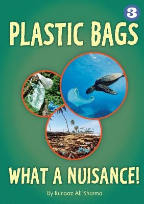 Plastic Bags - What A Nuisance! by Sharma, Runaz Ali