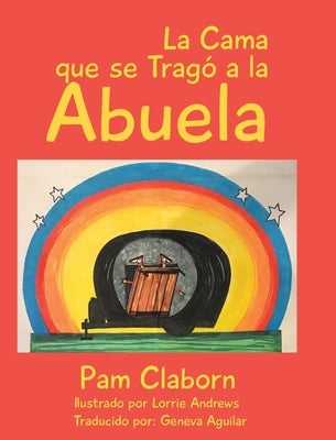 La Cama que se Trag? a la Abuela by Claborn, Pam