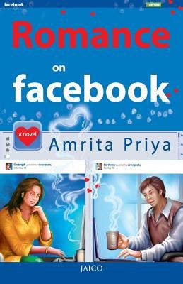 Romance on Facebook by Priya, Amrita
