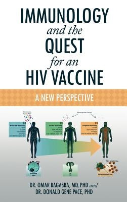 Immunology and the Quest for an HIV Vaccine: A New Perspective by Bagasra, Omar