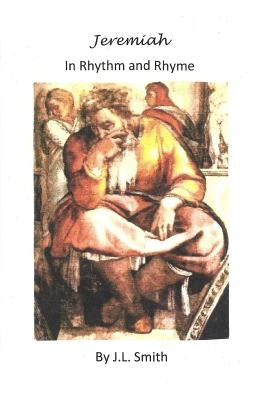Jeremiah in Rhythm and Rhyme by Smith, James L.
