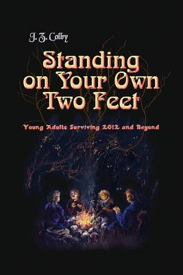 Standing on Your Own Two Feet: Young Adults Surviving 2012 and Beyond (Global Edition) by Hedges, Rachael