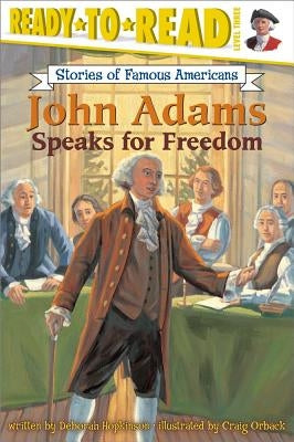 John Adams Speaks for Freedom by Hopkinson, Deborah