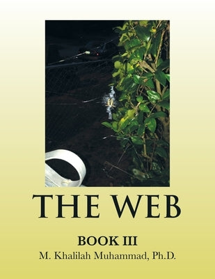 The Web: Book Iii by Muhammad, M. Khalilah