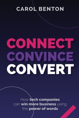 Connect, Convince, Convert by Benton, Carol