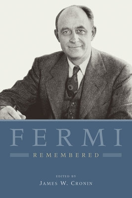 Fermi Remembered by Cronin, James W.