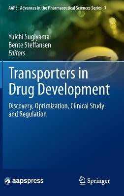 Transporters in Drug Development: Discovery, Optimization, Clinical Study and Regulation by Sugiyama, Yuichi
