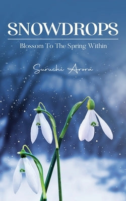 Snowdrops by Arora, Suruchi