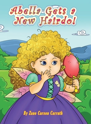Abella Gets a New Hairdo! by Carruth, Zane Carson