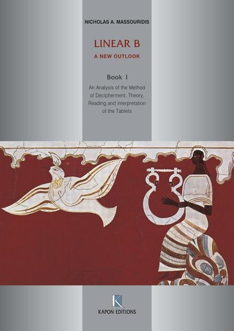 Linear B: A New Outlook, Book 1 by Massouridis, Pandelis N.