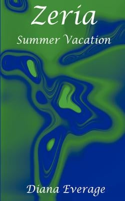 Zeria: Summer Vacation by Everage, Diana