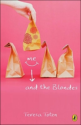 Me and the Blondes: Book One of the Series by Toten, Teresa