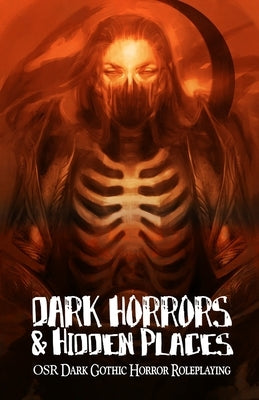 Dark Horrors & Hidden Places: OSR Dark Gothic Roleplaying by Bernstein, Brett M.