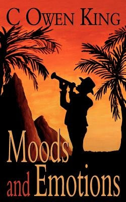 Moods and Emotions by Owen King, C.
