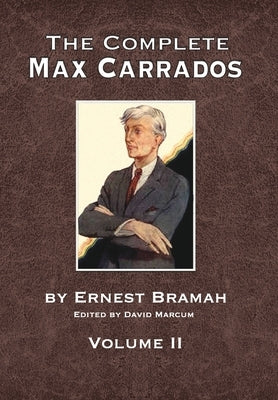 The Complete Max Carrados - Volume II by Marcum, David