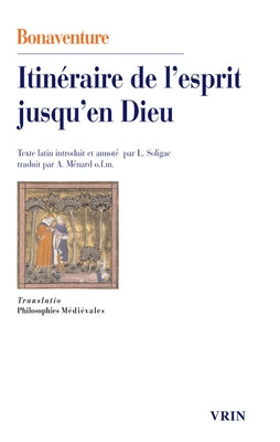 Itineraire de l'Esprit Jusqu'en Dieu by Bonaventure