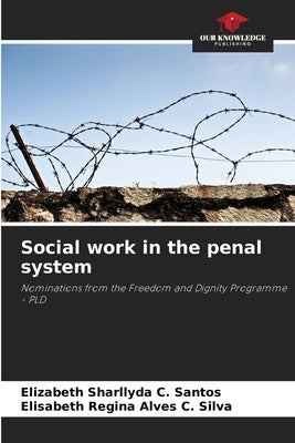 Social work in the penal system by Sharllyda C. Santos, Elizabeth