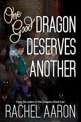 One Good Dragon Deserves Another by Aaron, Rachel