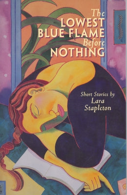 The Lowest Blue Flame Before Nothing by Stapleton, Lara