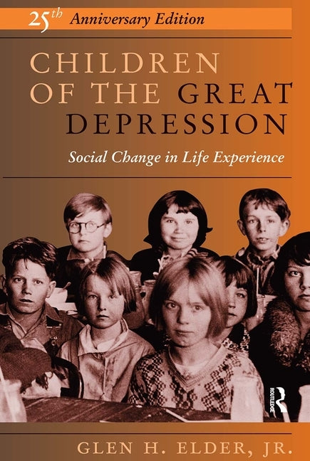 Children Of The Great Depression: 25th Anniversary Edition by Elder, Glen H., Jr.