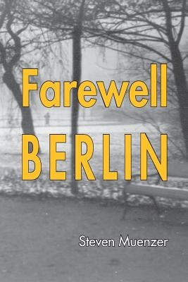 Farewell Berlin by Muenzer, Steven