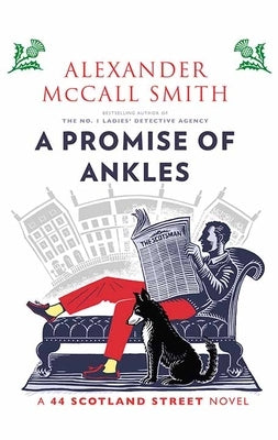 A Promise of Ankles: A 44 Scotland Street Novel by McCall Smith, Alexander