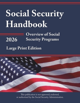 Social Security Handbook 2026: Overview of Social Security Programs by Bloomsbury Academic