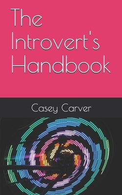 The Introvert's Handbook by Carver, Casey