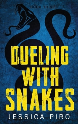 Dueling with Snakes by Piro, Jessica