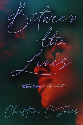 Between The Lines: WAWG Studios Omnibus by Jones, Christina C.