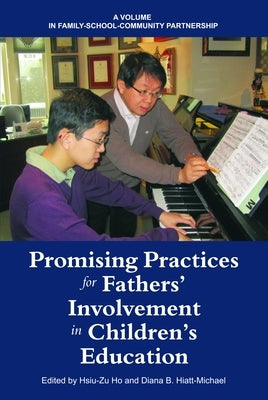 Promising Practices for Fathers' Involvement in Children's Education by Ho, Hsiu-Zu