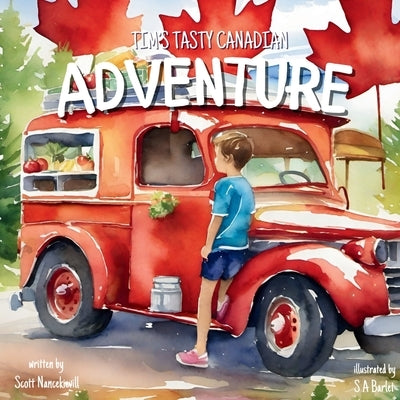 Tim's Tasty Canadian Adventure by Nancekievill, Scott