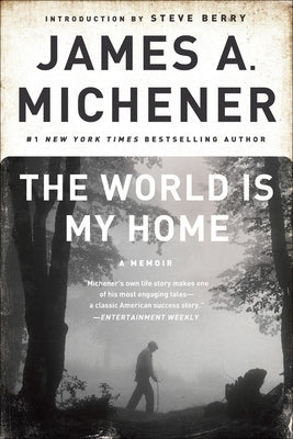 The World Is My Home by Michener, James A.