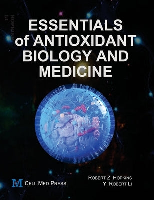 Essentials of Antioxidant Biology and Medicine by Li, Y. Robert